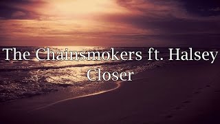 The Chainsmokers ft Halsey  Closer Lyrics [upl. by Lloyd]