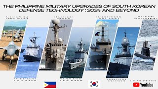 The Philippine Military Upgrades of South Korean Defense Technology 2024 and Beyond [upl. by Ekaj]