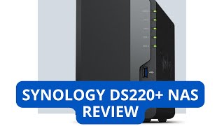 Synology DiskStation DS220 NAS Review [upl. by Enawyd]