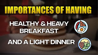 Importance of Healthy Breakfast amp Light Dinner [upl. by Uball]