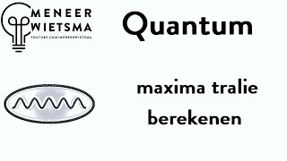 Natuurkunde uitleg Quantum Maxima tralie berekenen [upl. by Aldon]