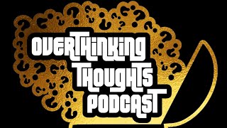 S2 Ep 6 Let It Go  Overthinking Thoughts Podcast [upl. by Alcinia]