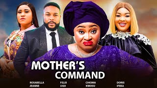 MOTHERS COMMAND New Movie CHIOMA NWOSU FELIX UGO ROSABELLA JEANNE DORIS 2024 NIGERIAN MOVIES [upl. by Damas]