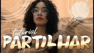 TUTORIAL UKULELE • Partilhar  Rubel [upl. by Tuhn]