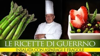 GuerrinoConsiglia INSALATA DI ASPARAGI E FRAGOLE [upl. by Afital]