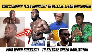 Verydarkman Orders Burnaboy To Release Speed Darlington Immediately [upl. by Eicam]