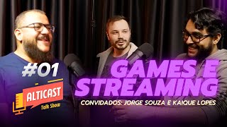 STREAMING GAMERS  O MUNDO DAS LIVE DE JOGOS ONLINE  ALTICAST 01 [upl. by Branen]