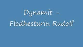 Dynamit  Flodhesturin Rudolf [upl. by Cross]