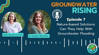 Groundwater Rising Episode 7 NatureBased Solutions Can They Help With Groundwater Flooding [upl. by Brenden]