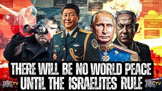 There Will Be No World Peace Until Israelites rule [upl. by Irret]