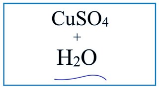 Equation for CuSO4  H2O  Copper II sulfate  Water [upl. by Nulubez]