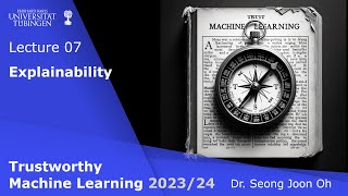 Trustworthy ML  Lecture 7  Explainability Feature attribution Training data attribution [upl. by Nyrehtac740]