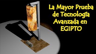 La Mayor Prueba de Tecnología Avanzada del Antiguo Egipto [upl. by Maximilianus]