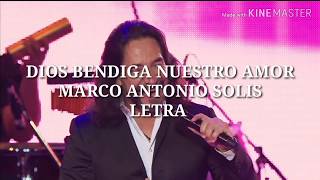 Dios Bendiga Nuestro Amor  Marco Antonio Solis Letra [upl. by Sergei34]