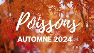 ♓️ POISSONS SEPTEMBRE OCTOBRE NOVEMBRE 2024 🍁 Osez dire les choses [upl. by Ashbaugh]