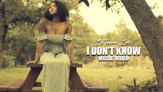 LaTasha Lee  I Dont Know  Official Music Video [upl. by Gnehp]