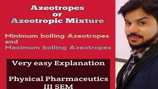 Azeotropes or Azeotropic Mixture Part 18 Physical Pharmaceutics III SEM [upl. by Norbert]