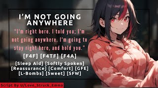 Im Not Going Anywhere F4F Sleep Aid Softly Spoken Reassurance Comfort GFE ASMR RP [upl. by Aros]