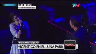 Vicentico en el Luna Park La Viola HD  quotNo te apartes de miquot c Valeria Bertuccelli [upl. by Acessej369]