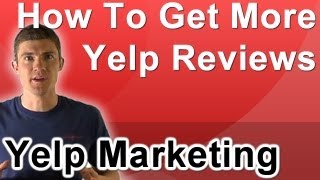 How To Get More Yelp Reviews For Your Small and Local Business [upl. by Magnusson]