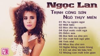 NGỌC LAN  Tình Khúc Trịnh Công Sơn và Ngô Thụy Miên Hay Nhất  Danh Ca Ngọc Lan Hay Nhất [upl. by Ahsikyw]