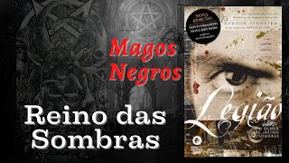 Magos Negros  Livro Legião um Olhar Sobre o Reino das Sombras de Robson Pinheiro [upl. by Liagabba]