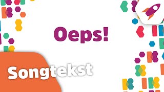 Oeps songtekst  Kinderen voor Kinderen [upl. by Lura]