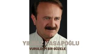 Yılmaz Kasapoğlu  Vuruldum Bir Güzele [upl. by Early]