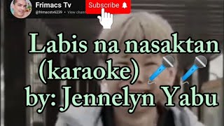 Jennelyn Yabu  Labis na nasaktan karaoke version [upl. by Naujyt]