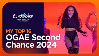 My Top 16  OGAE Second Chance 2024 [upl. by Elocin]