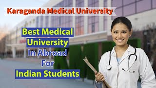 Best Medical University In Abroad For Indian Students  Karaganda Medical University  MBBS Abroad [upl. by Jarin]