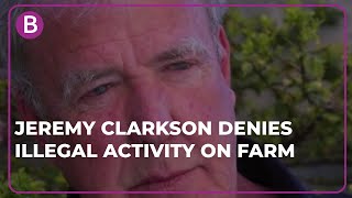 Jeremy Clarkson denies illegal activity on farm after being reported to police [upl. by Vere89]