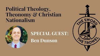 TSampTT Ben Dunson  Political Theology Theonomy amp Christian Nationalism [upl. by Yssis]