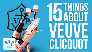 15 Things You Didn’t Know About VEUVE CLICQUOT [upl. by Osnohpla]