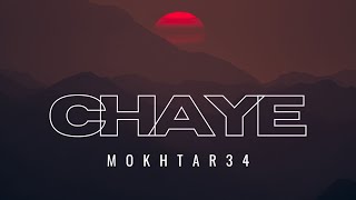 MOKHTAR 34  CHAYE prod by AM BEATS Official Audio [upl. by Ehman]