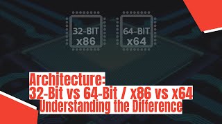 Architecture 32Bit vs 64Bit  x86 vs x64  Understanding the Difference [upl. by Dola]