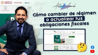 ¿Cómo cambiar de régimen o actualizar tus obligaciones fiscales en el SAT [upl. by Bond841]