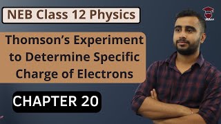 Thomson’s Experiment to Determine Specific Charge of Electrons  Class 12 Physics in Nepali  NEB [upl. by Onitnevuj485]