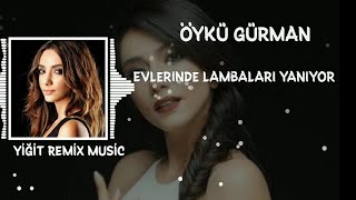 Öykü Gürman  Evlerinde Lambaları Yanıyor Yiğit Remix Music [upl. by Danielson]