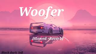 Woofer song  Slowed and Reverb  lofimusic music woofer wooferlofi slowedandreverb slowed [upl. by Rayford]