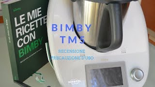 Bimby TM5  video recensione  pericoli vari [upl. by Herve]