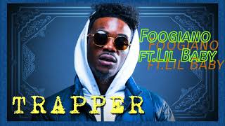 Trapper remix  Foogiano ftLil Baby official Audio [upl. by Adyela]