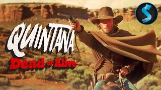 Western Full Movie  Quintana Dead Or Alive [upl. by Nuri]