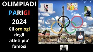 OLIMPIADI PARIGI 2024Gli Orologi degli atleti piu famosi [upl. by Tuhn]