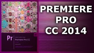 Premiere Pro CC 2014  New Features [upl. by Yrevi315]