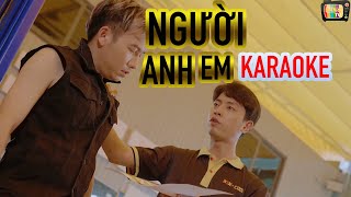 KARAOKE  NGƯỜI ANH EM REMIX  PHẠM TRƯỞNG  BEAT GỐC CHUẨN [upl. by Cannice]