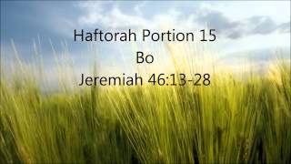 Bo Haftorah Portion 15 [upl. by Newnorb]