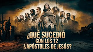 ¿Qué Sucedió con los 12 Apóstoles de Jesús [upl. by Anelas]