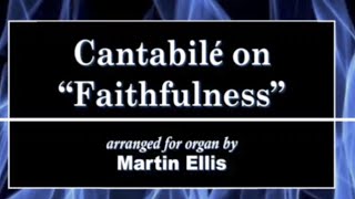 Martin Ellis Cantabile on quotFaithfulnessquot Organ [upl. by Daune399]