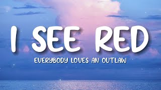 Everybody Loves An Outlaw  I See Red Lyrics [upl. by Pride]